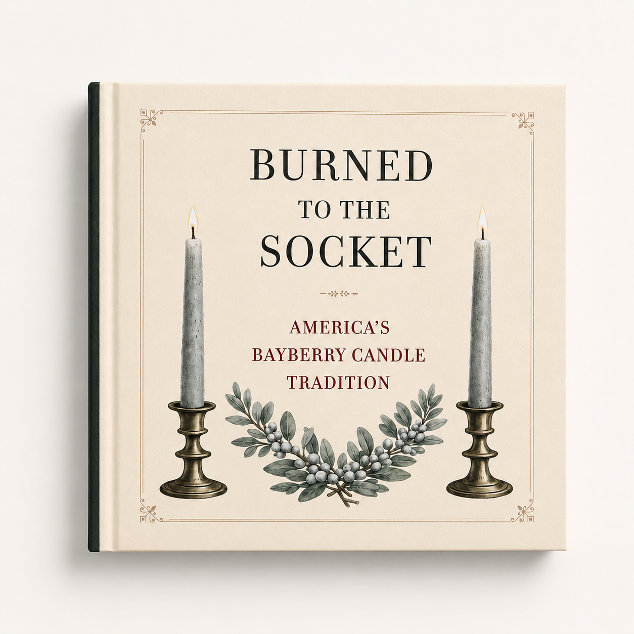 Burned To The Sock: America's Bayberry Tradition